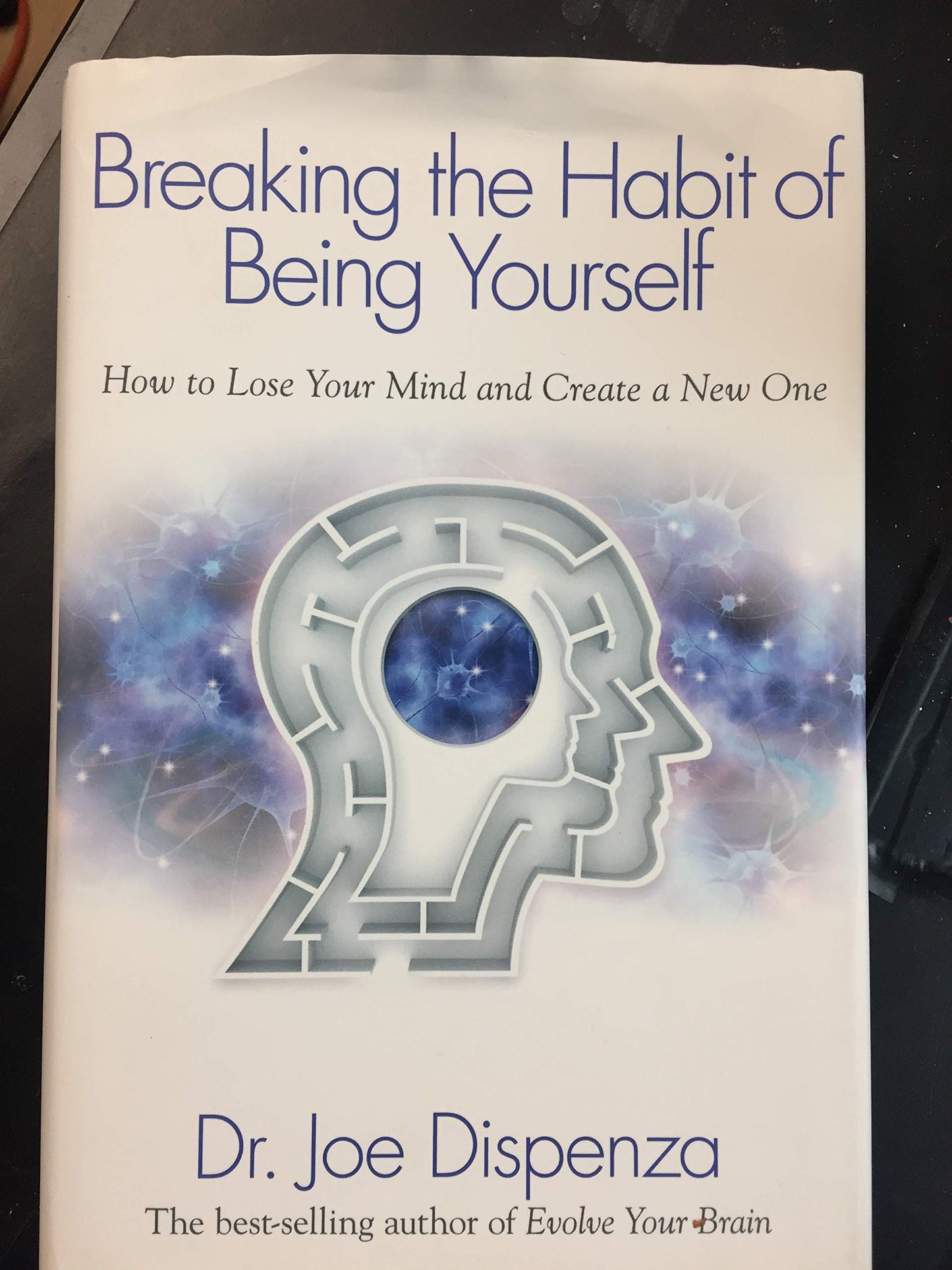Breaking the Habit of Being Yourself: How to Lose Your Mind