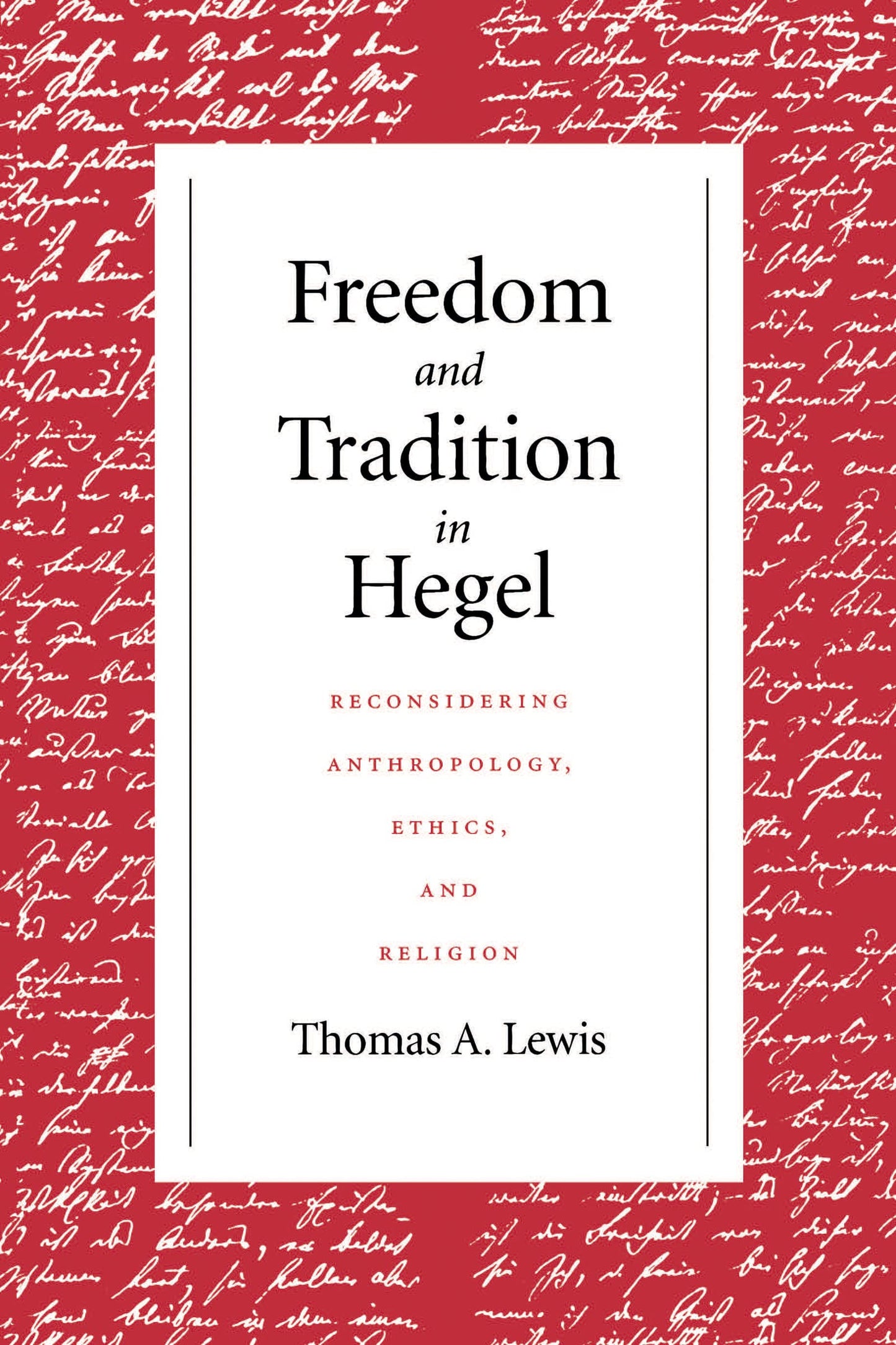 Freedom and Tradition in Hegel: Reconsidering Anthropology,