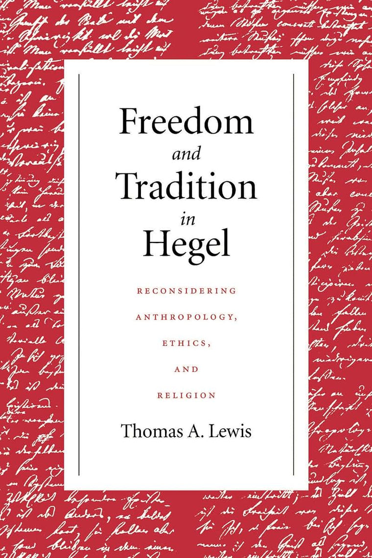 Freedom and Tradition in Hegel: Reconsidering Anthropology,