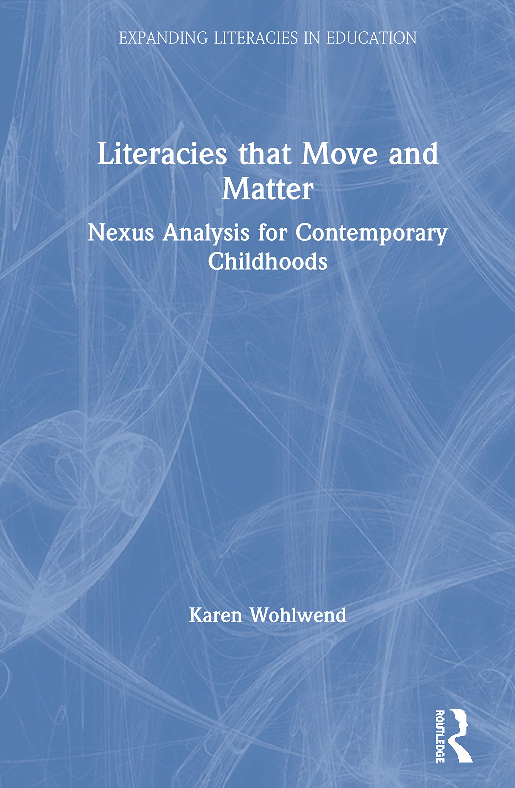 Literacies that Move and Matter (Expanding Literacies in Education)