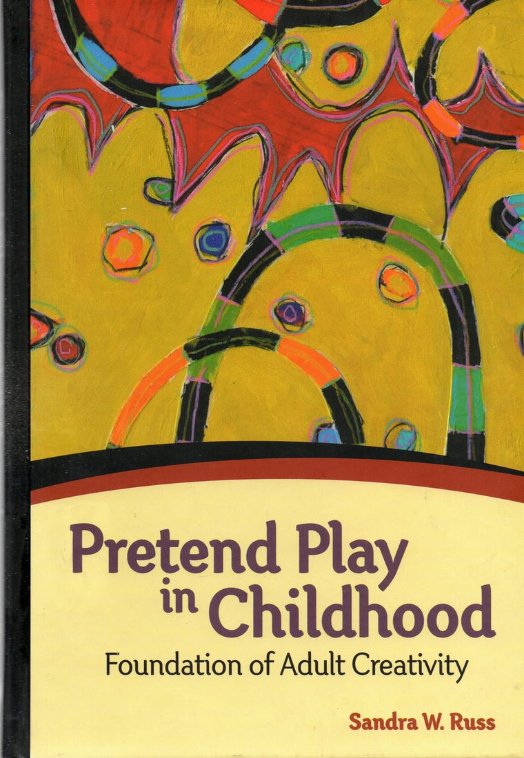 Pretend Play in Childhood: Foundation of Adult Creativity