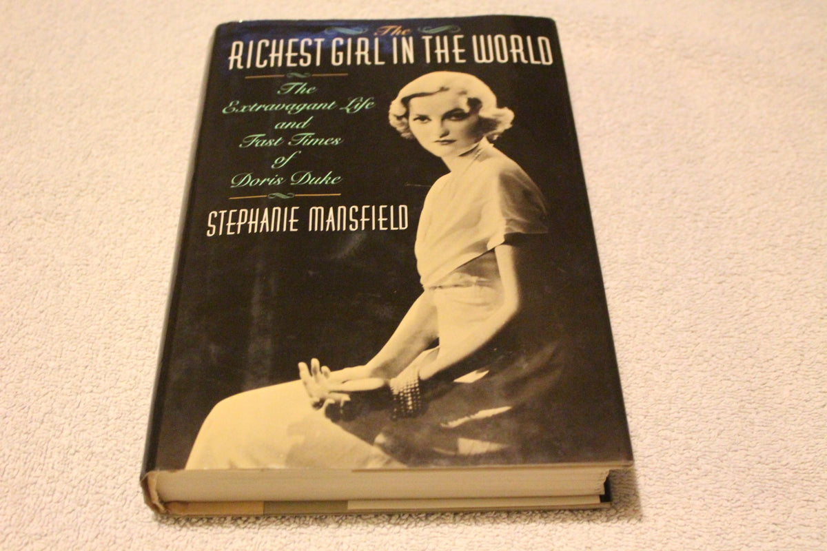 The Richest Girl In The World - The Extravagant Life And Fast Times Of Doris Duke