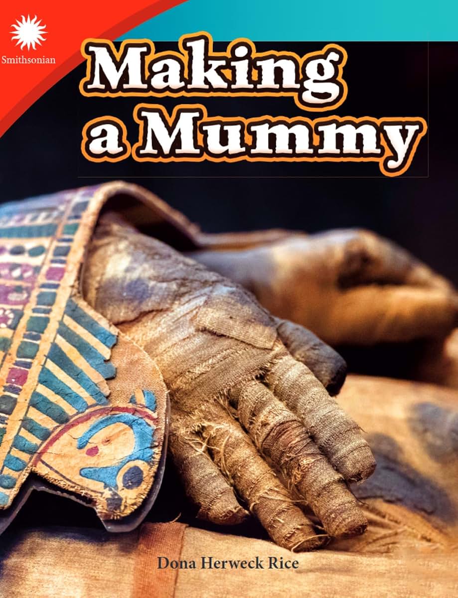 Making a Mummy (Smithsonian: Informational Text)