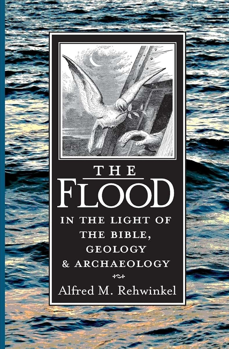 The Flood: In the Light of the Bible, Geology, and Archaeology