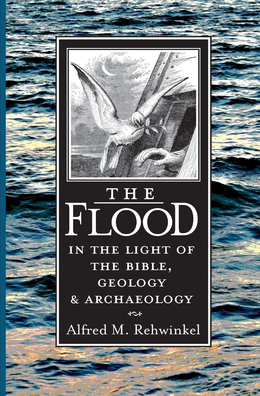 The Flood: In the Light of the Bible, Geology, and Archaeology