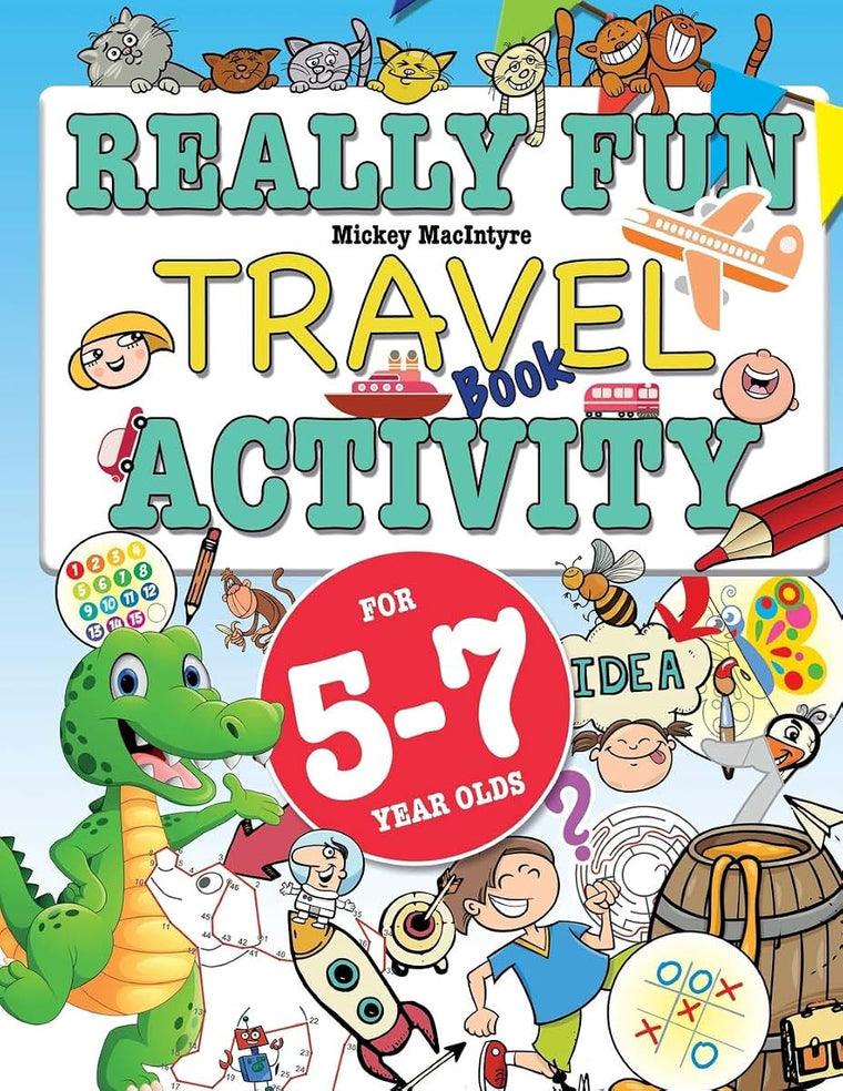 Really Fun Travel Activity Book For 5-7 Year Olds: Fun & educational activity book for five to seven year old children (Really Fun Activity Books For Kids)