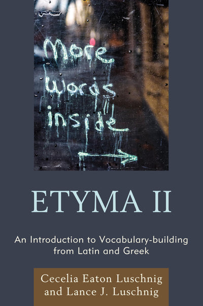 ETYMA Two: An Introduction to Vocabulary Building from Latin and Greek