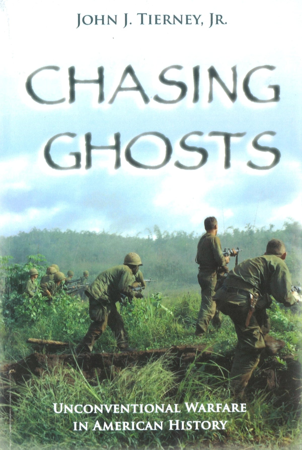 Chasing Ghosts: Unconventional Warfare in American History