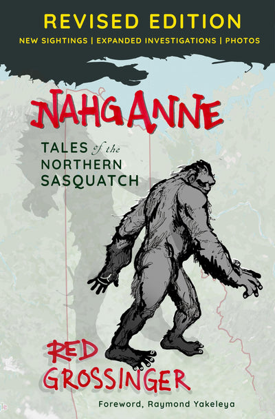 Nahganne: Tales of the Northern Sasquatch Revised and Expanded Edition (Spirit of Nature)