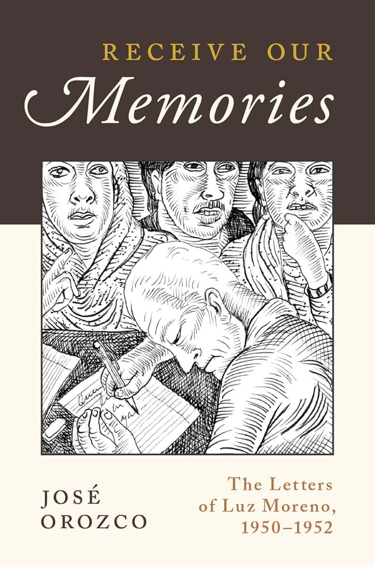 Receive Our Memories: The Letters of Luz Moreno, 1950-1952