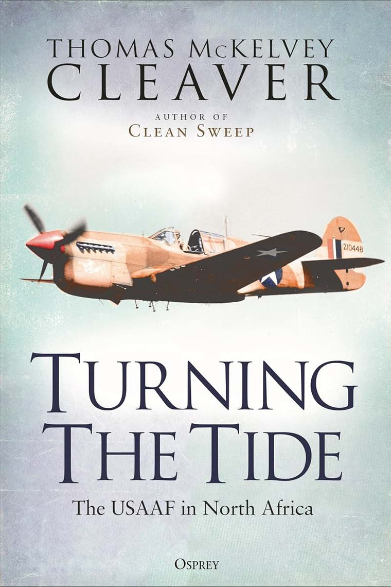 Turning The Tide: The USAAF in North Africa and Sicily