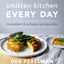 Smitten Kitchen Every Day: Triumphant and Unfussy New Favorites: A Cookbook