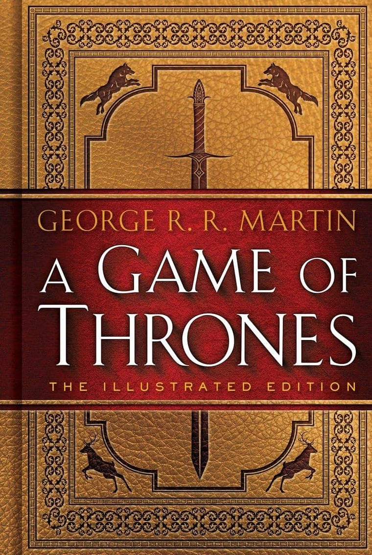 A Game of Thrones: The Illustrated Edition (A Song of Ice an