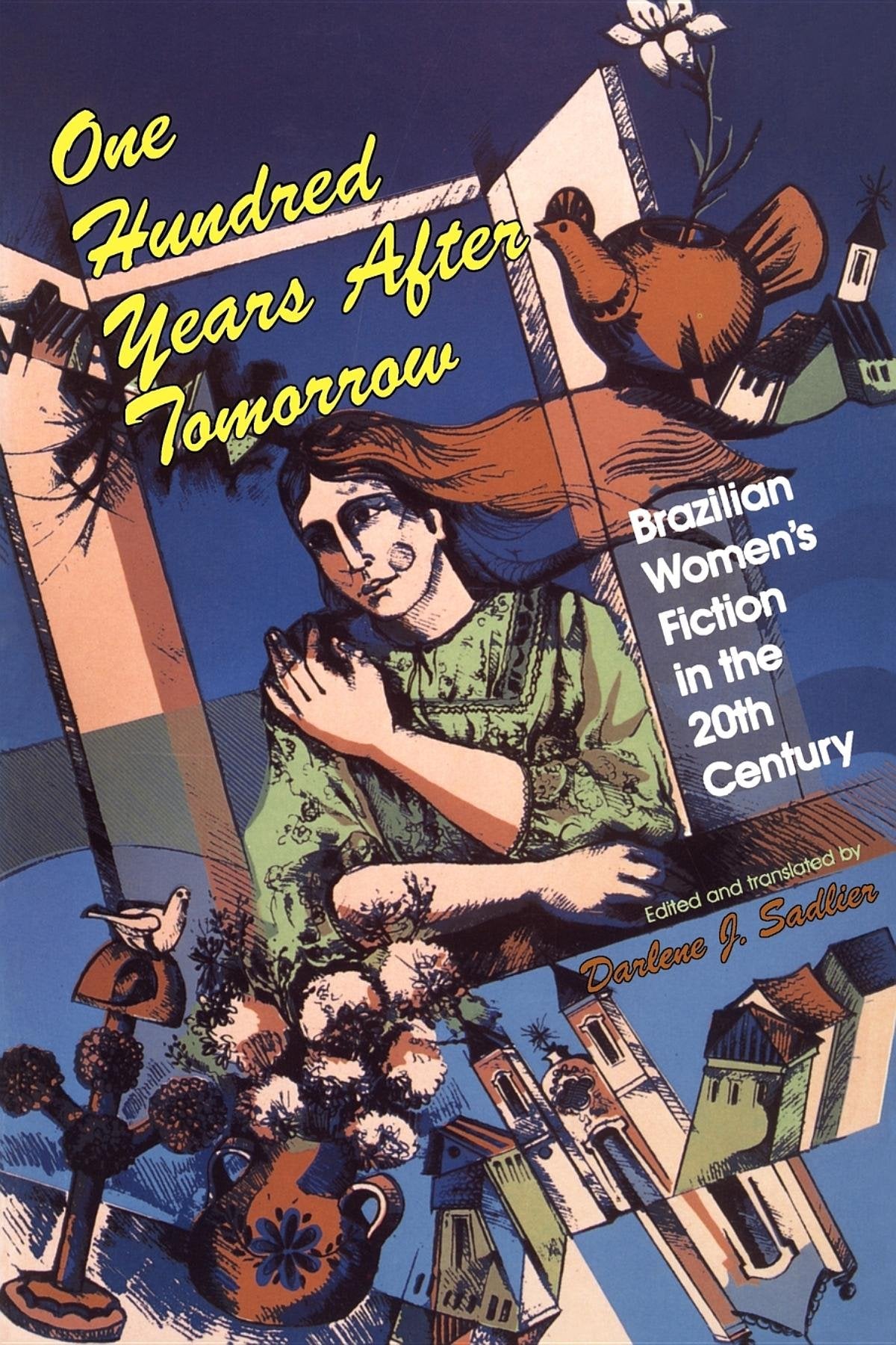 One Hundred Years after Tomorrow: Brazilian Women's Fiction in the Twentieth Century (Well House Books)