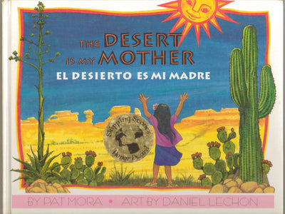 The Desert Is My Mother / El Desierto Es Mi Madre (English and Spanish Edition)