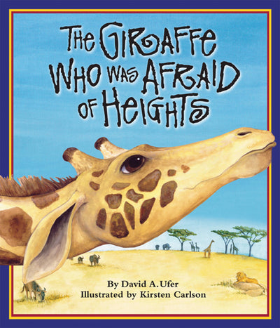 The Giraffe Who Was Afraid of Heights (Arbordale Collection)