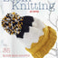 Loom Knitting: 35 quick and colorful knits on a loom