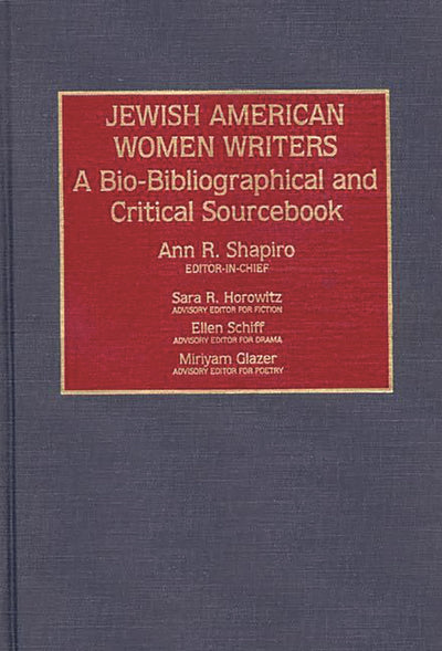 Jewish American Women Writers: A Bio-Bibliographical and Critical Sourcebook