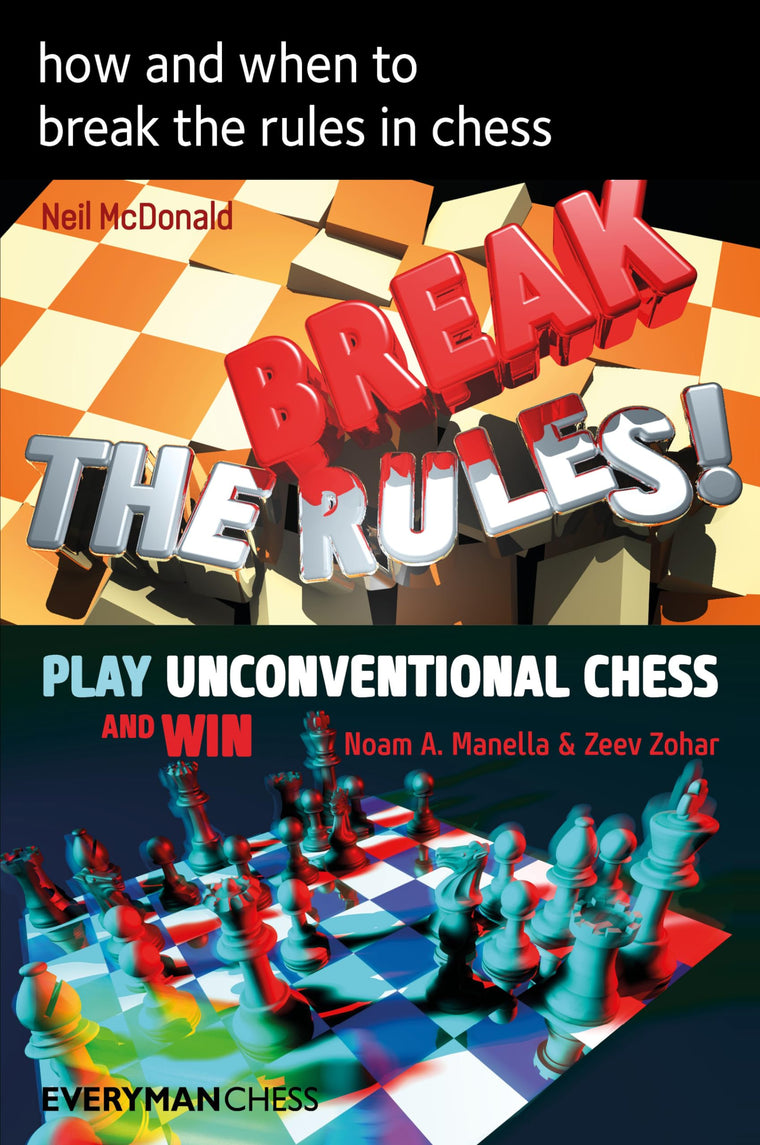 How and When to Break the Rules in Chess (Everyman Chess)