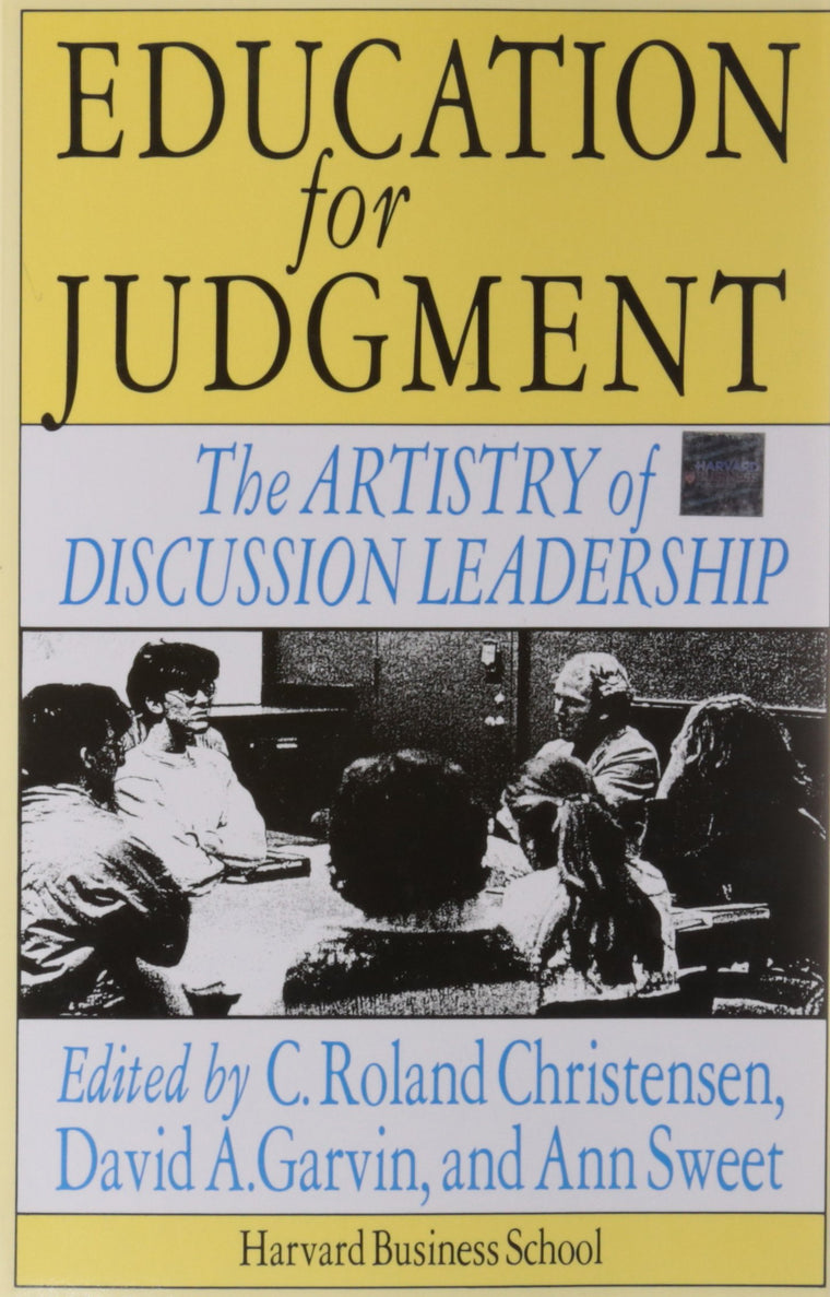 Education for Judgment: The Artistry of Discussion Leadership