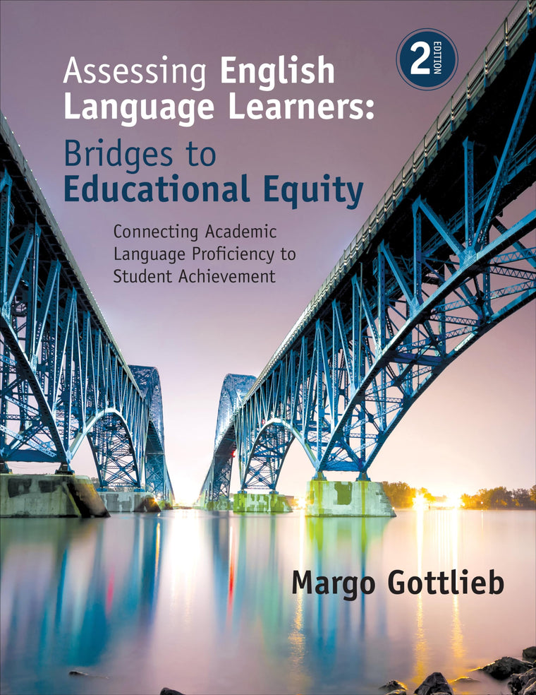 Assessing English Language Learners: Bridges to Educational Equity: Connecting Academic Language Proficiency to Student Achievement
