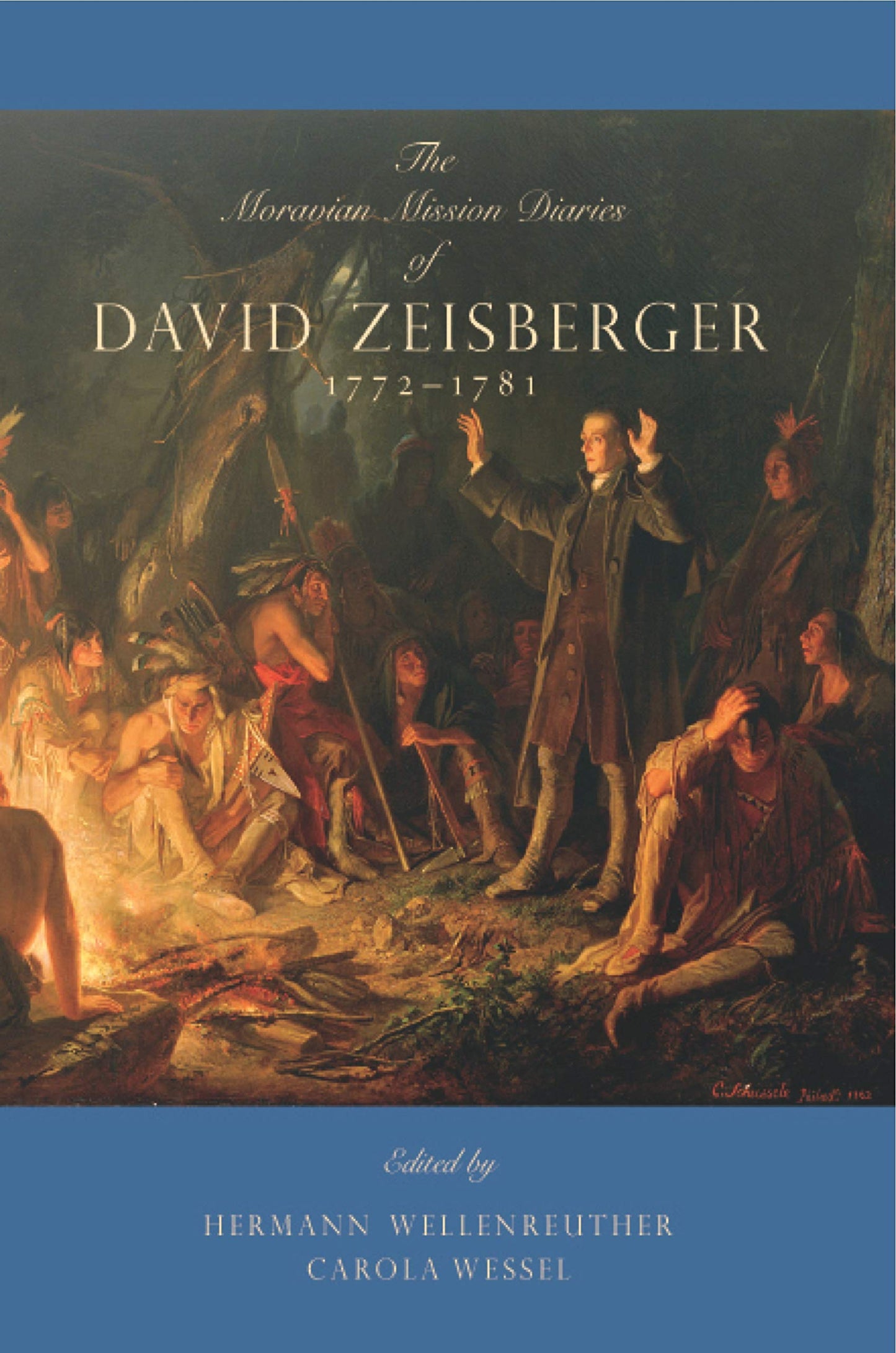 The Moravian Mission Diaries of David Zeisberger: 1772-1781 (Max Kade Research Institute: Germans Beyond Europe)