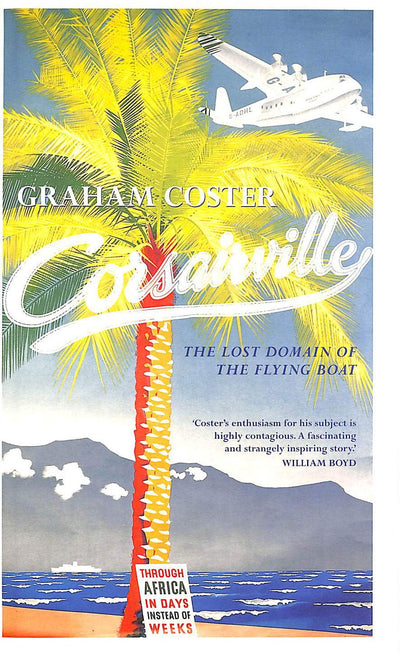Corsairville: The lost domain of the flying boat