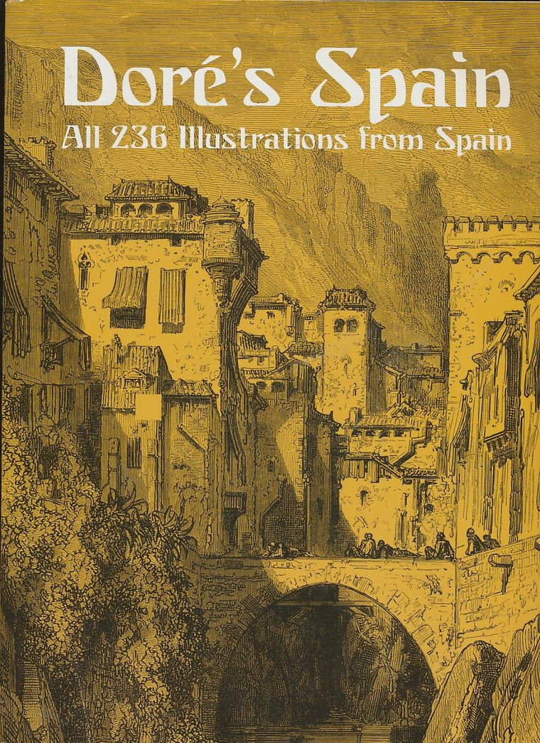 Doré's Spain: All 236 Illustrations from Spain (Dover Fine Art, History of Art)