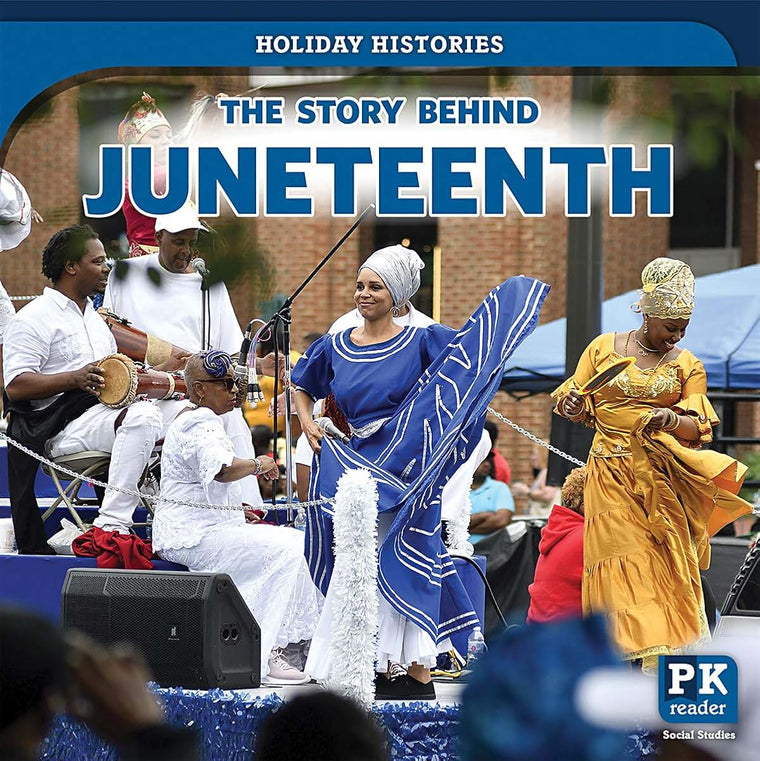 The Story Behind Juneteenth (Holiday Histories)