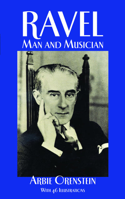 Ravel: Man and Musician (Dover Books On Music: Composers)