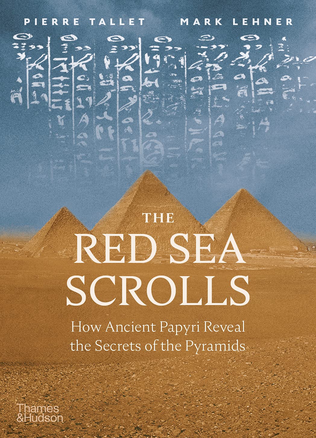 The Red Sea Scrolls: How Ancient Papyri Reveal the Secrets of the Pyramids