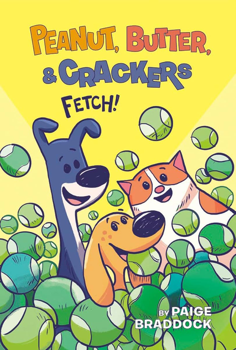 Fetch! (Peanut, Butter, and Crackers) by Braddock, Paige