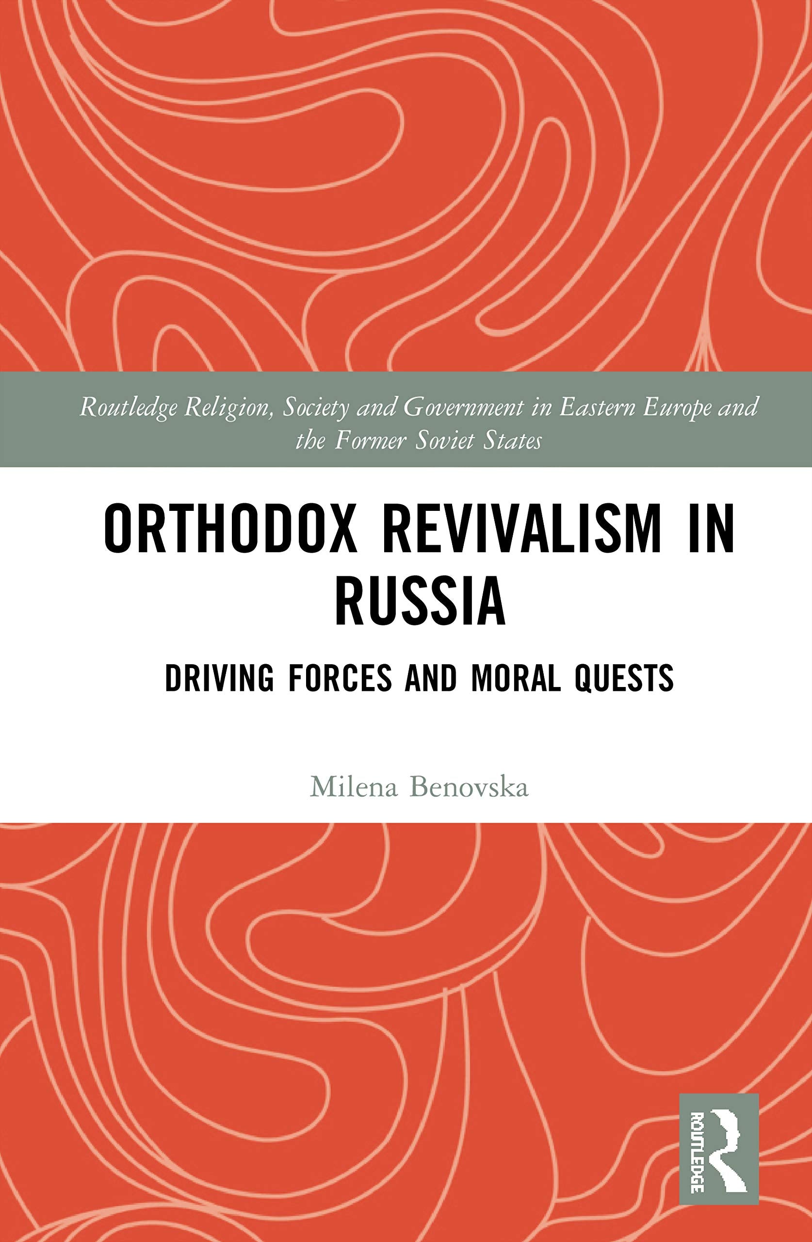 Orthodox Revivalism in Russia (Routledge Religion, Society and Government in Eastern Europe and the Former Soviet States)