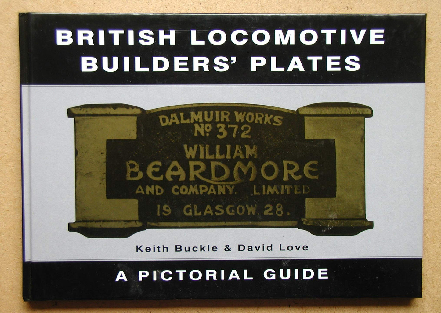 British Locomotive Builders' Plates: A Pictorial Guide