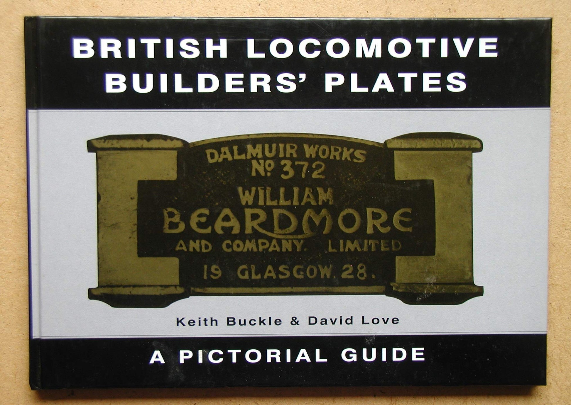 British Locomotive Builders' Plates: A Pictorial Guide