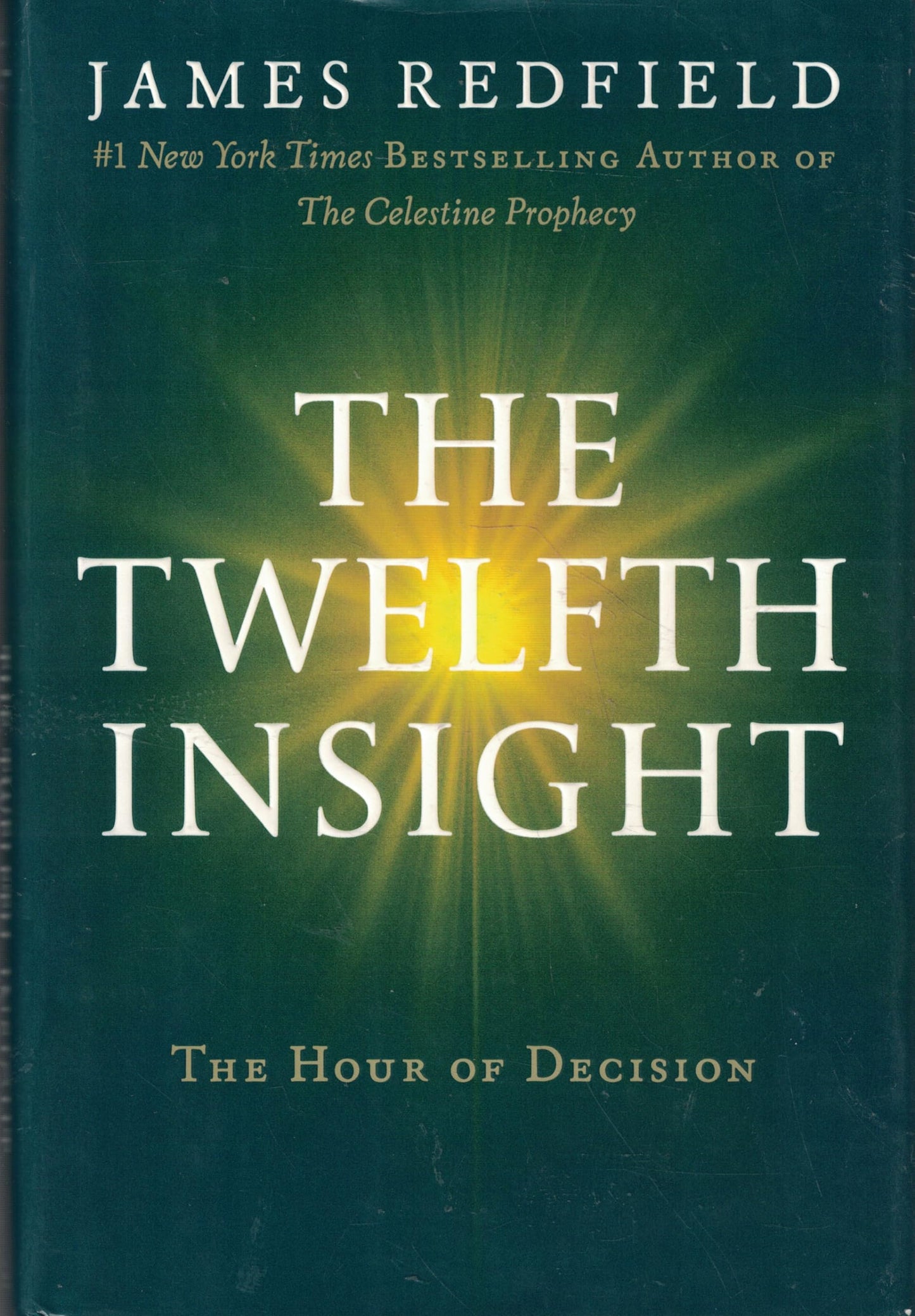The Twelfth Insight: The Hour of Decision by Redfield, James