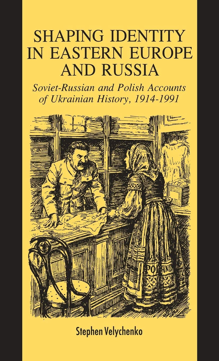 Shaping Identity in Eastern Europe and Russia: Soviet and Polish Accounts of Ukrainian History, 1914-1991 (8)