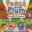 Peach and Plum: Double Trouble! (A Graphic Novel)
