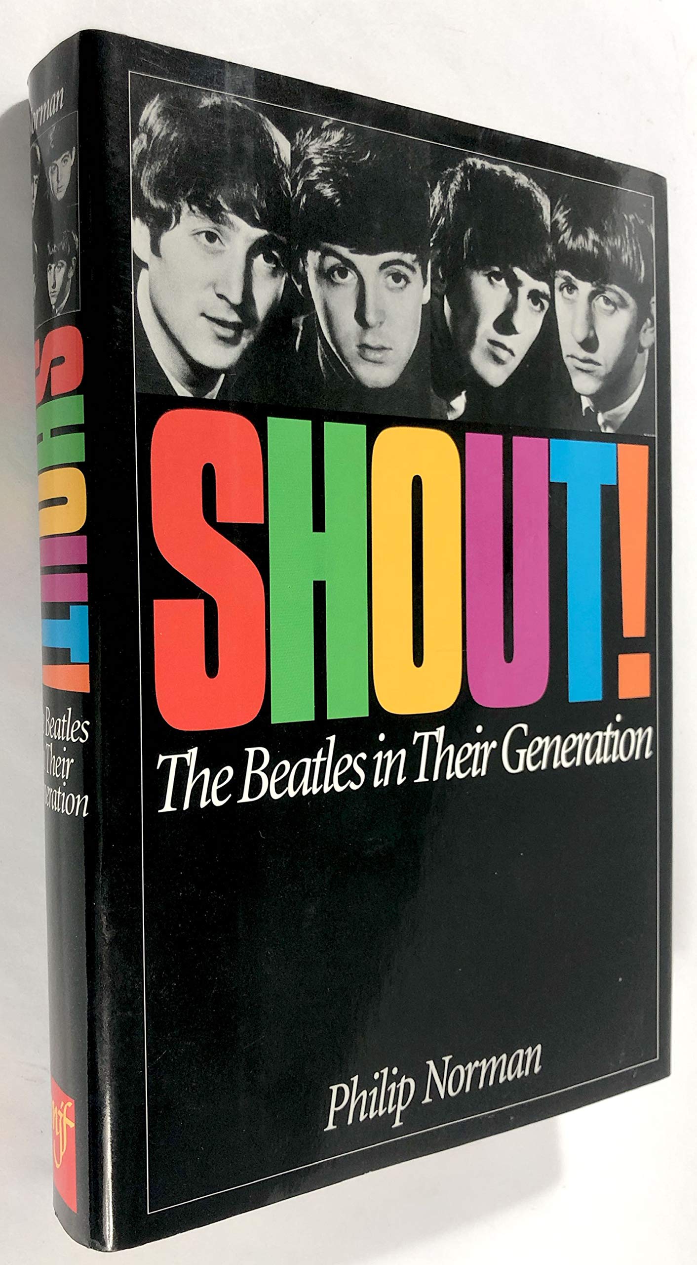 Shout!: The Beatles in Their Generation by Philip Norman