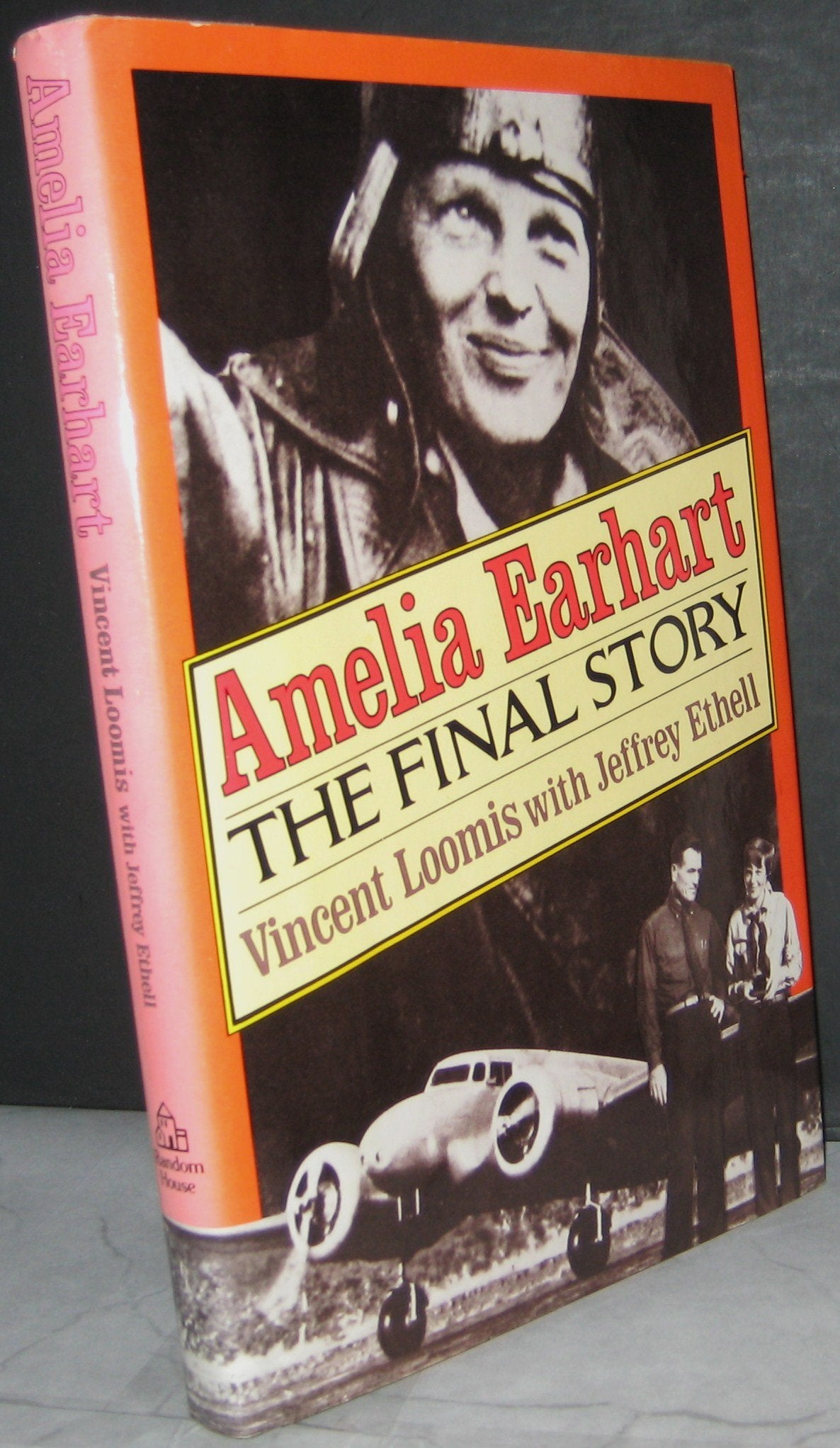 Amelia Earhart: The Final Story by Loomis, Vincent V.