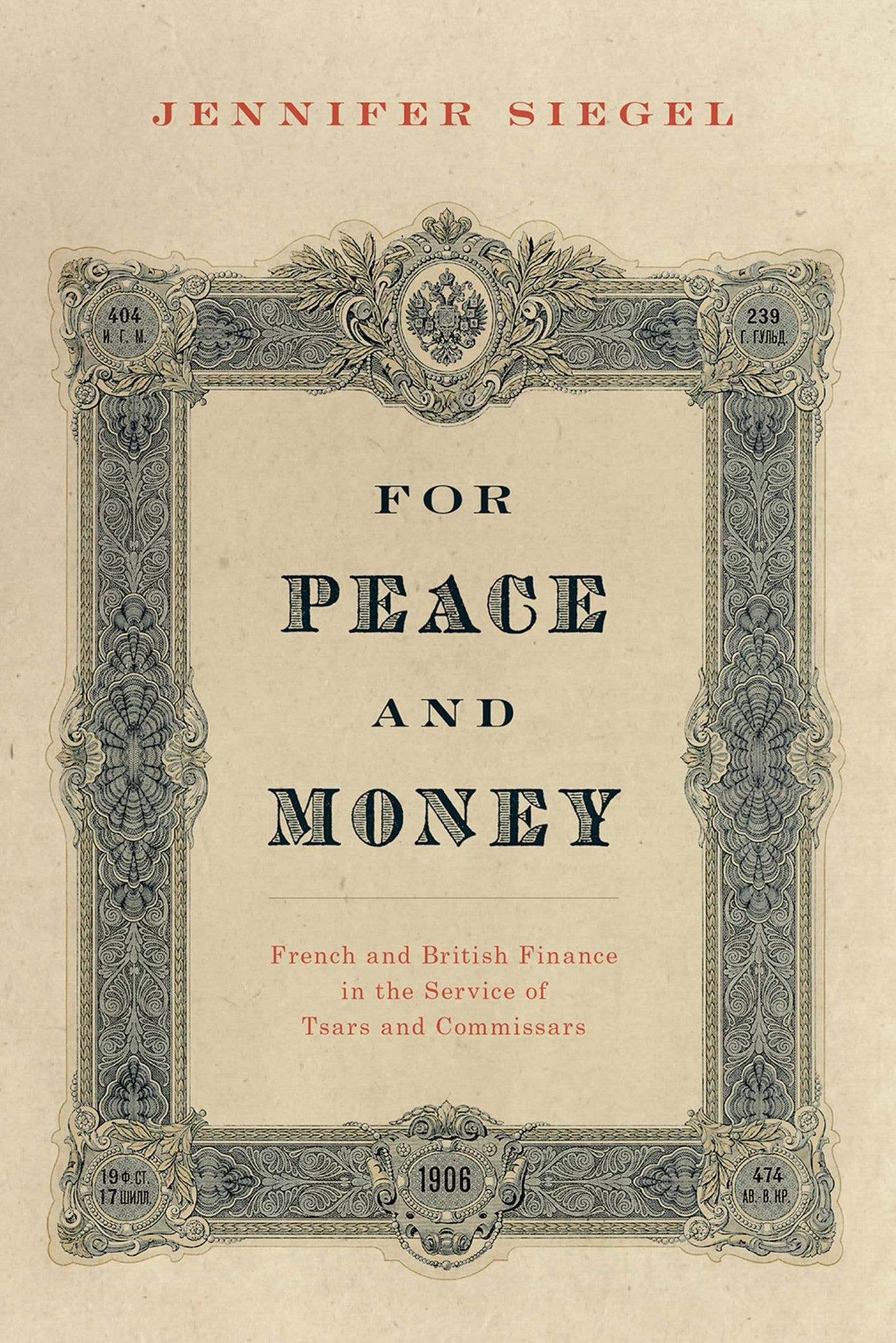 For Peace and Money: French and British Finance in the Service of Tsars and Commissars (Oxford Studies in International History)