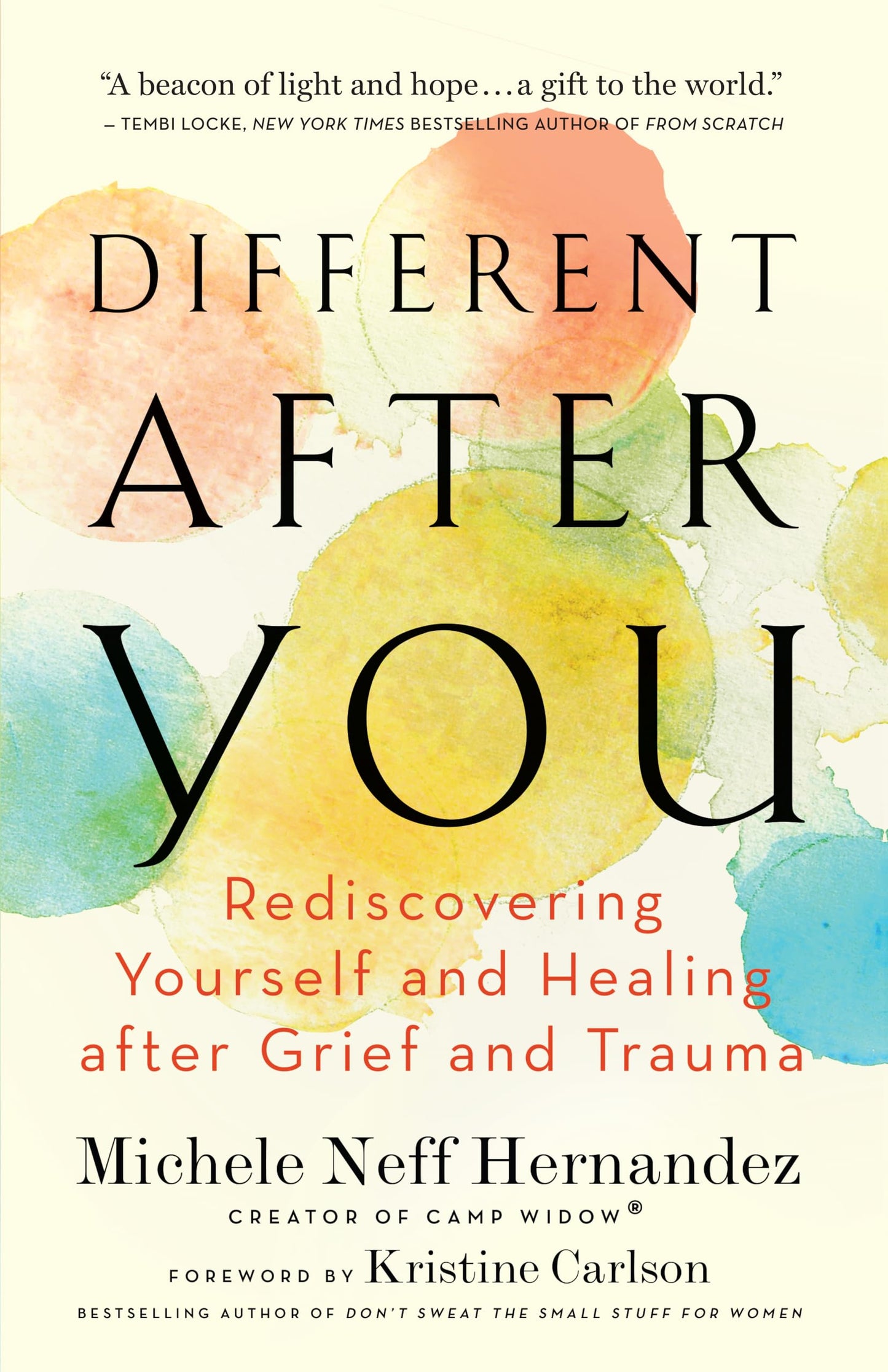 Different after You: Rediscovering Yourself and Healing after Grief and Trauma