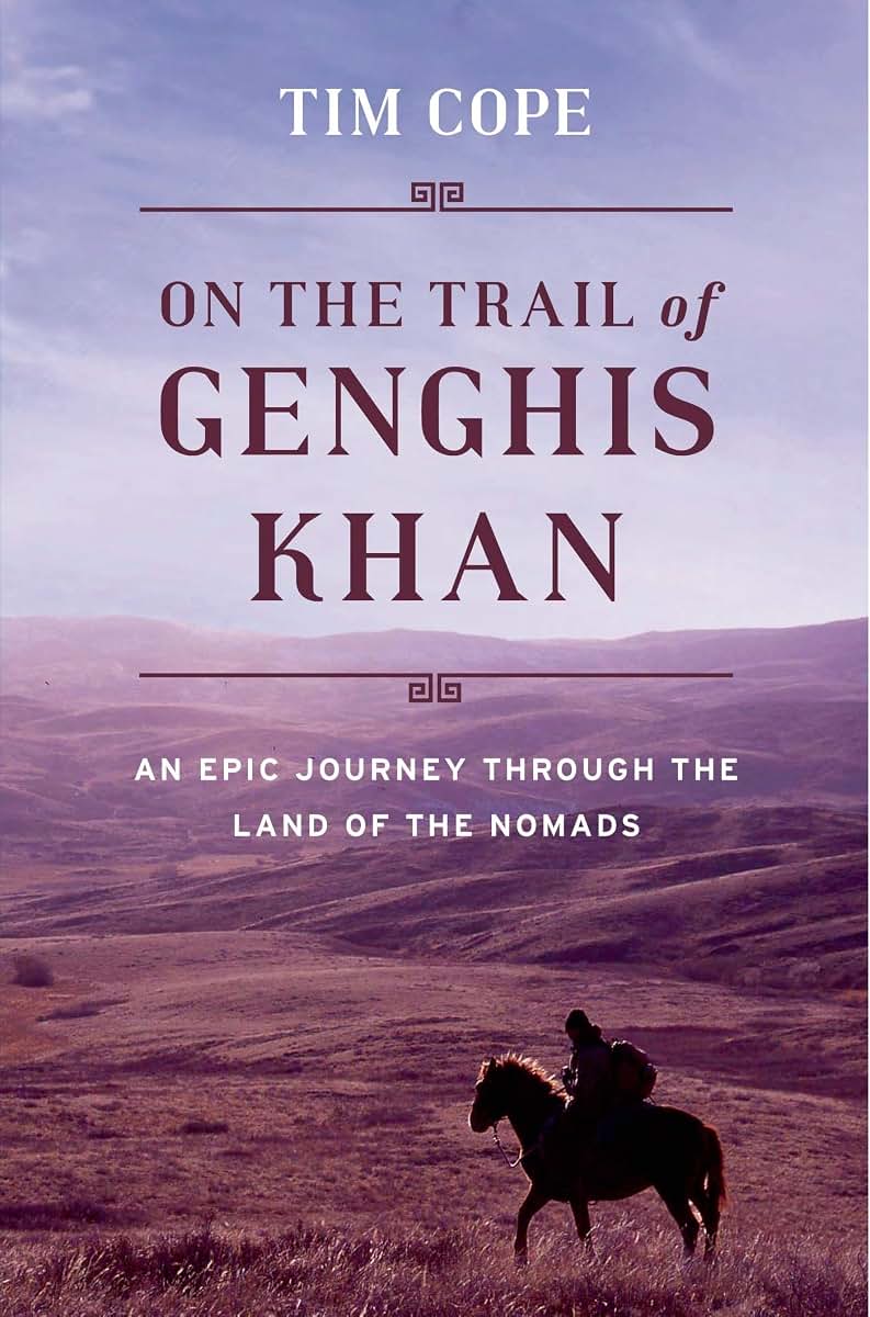 On the Trail of Genghis Khan: An Epic Journey Through the Land of the Nomads