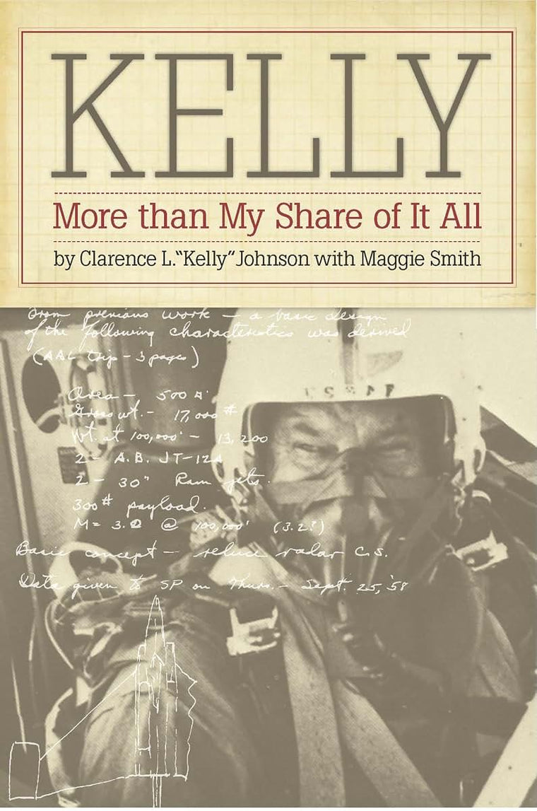 Kelly: More Than My Share of It All by Clarence L. "Kelly" J