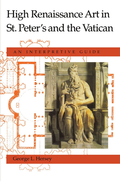 High Renaissance Art in St. Peter's and the Vatican: An Interpretive Guide