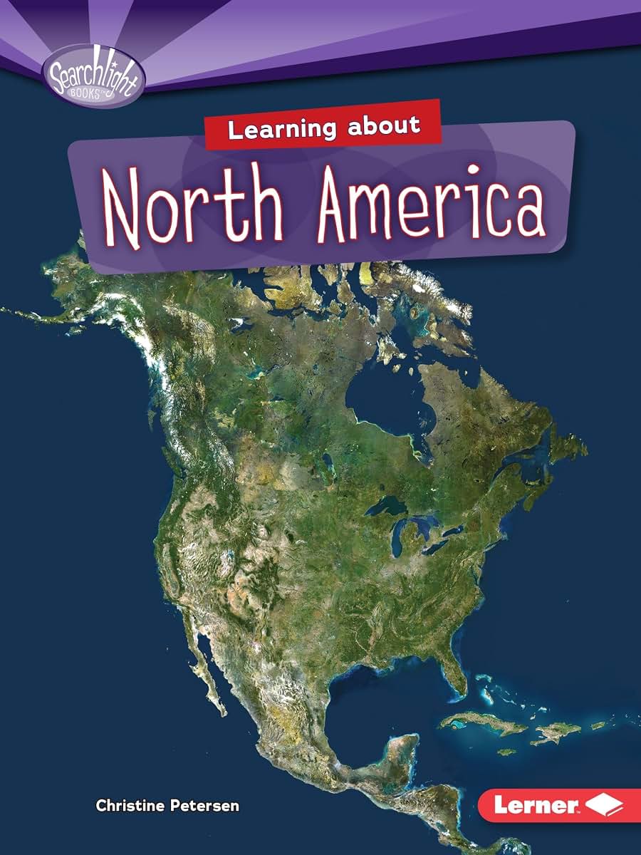 Learning about North America (Searchlight Books  - Do You Know the Continents?)