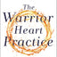 The Warrior Heart Practice: A Simple Process to Transform Confusion into Clarity and Pain into Peace (A Warrior Goddess Book)