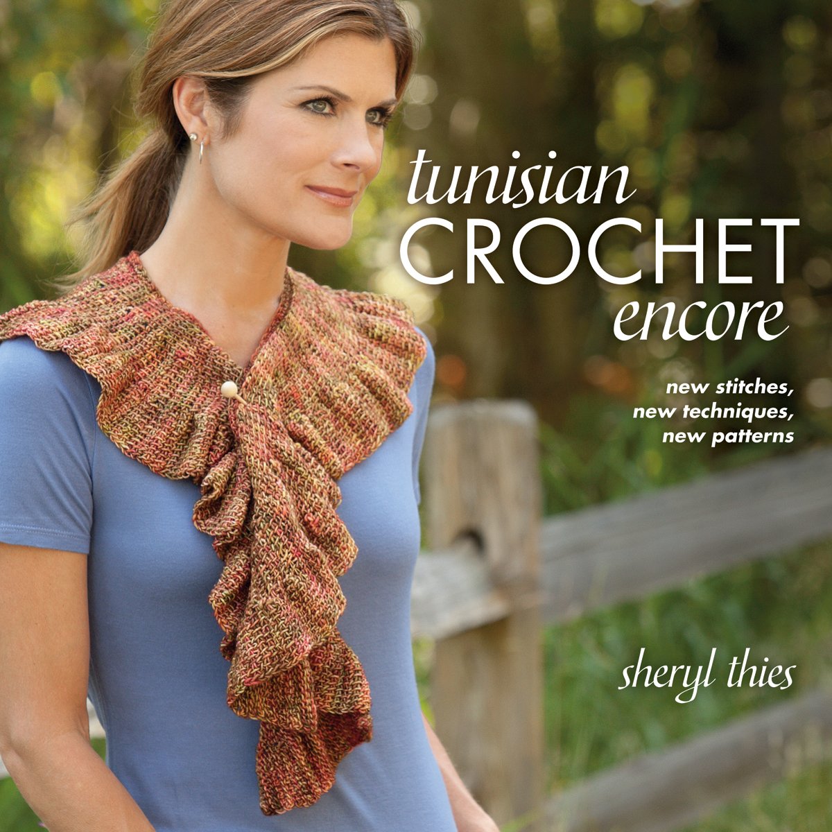 Tunisian Crochet Encore: New Stitches, New Techniques, New Patterns