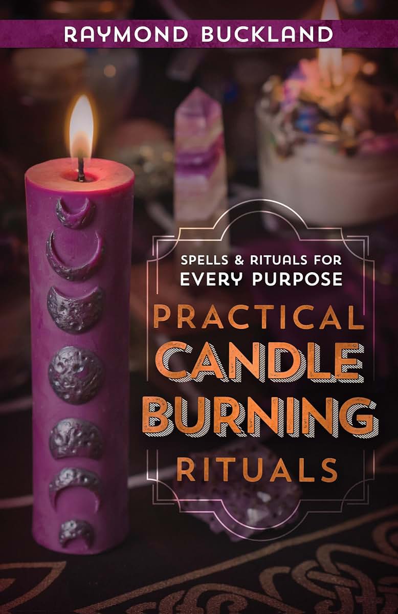 Practical Candleburning Rituals: Spells and Rituals for Every Purpose (Llewellyn's Practical Magick Series)