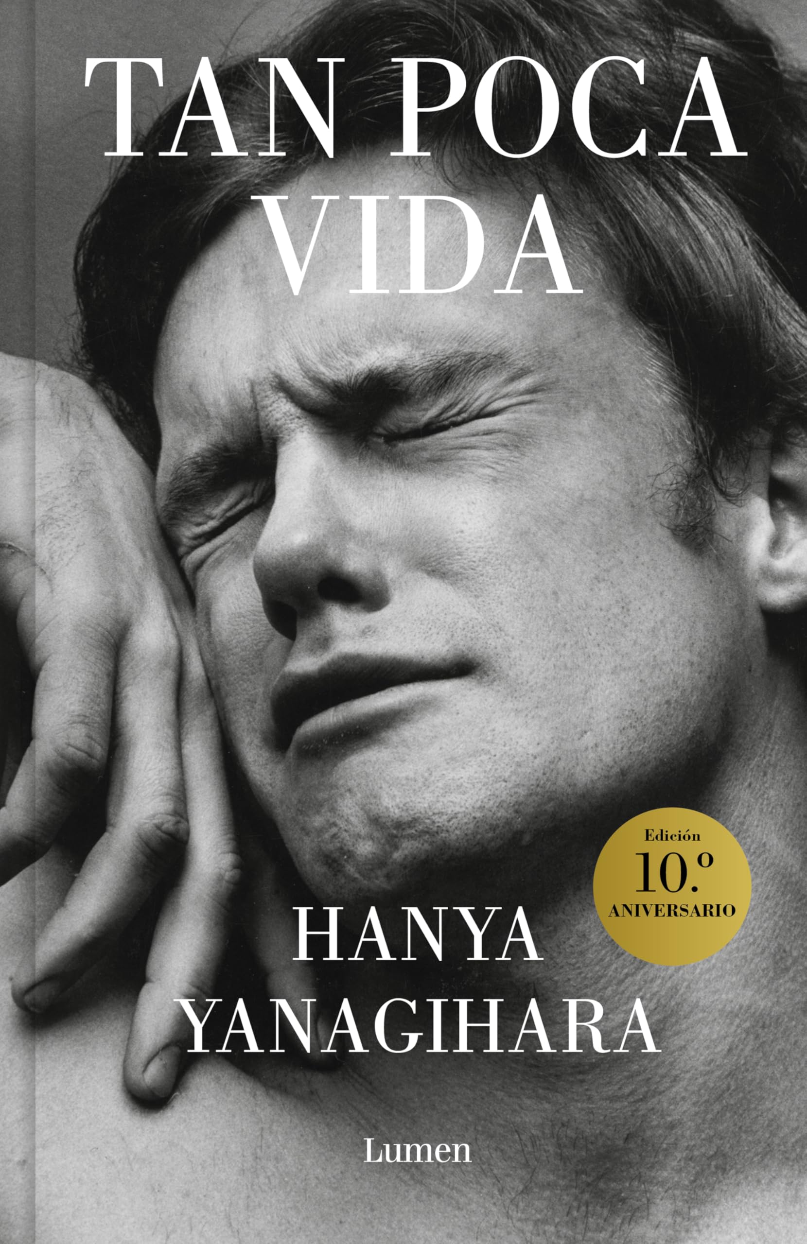 Tan poca vida (Edicin especial con cantos pintados) / A Little Life (Special Edition with Sprayed Edges) (Spanish Edition)